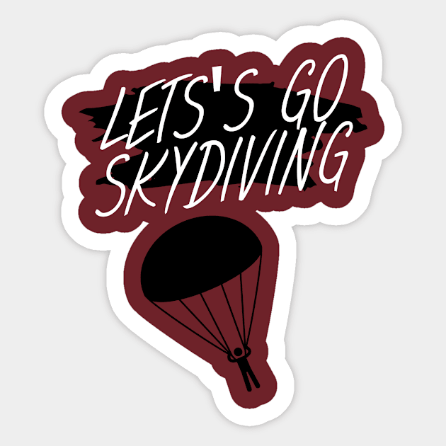 Let's go skydiving Sticker by maxcode